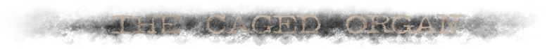 Caged Organ Name